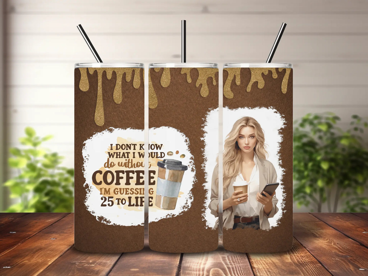 I don’t know what I would do without coffee Tumbler