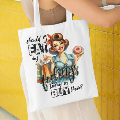 Should eat my feelings today or buy them tote bag