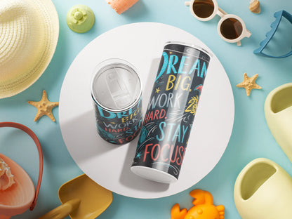 Dream Big. Work Hard. Stay Focused Tumbler